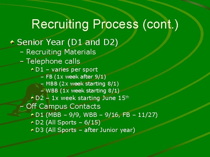 Recruiting Process (cont. ) Senior Year (D 1 and D 2) – Recruiting Materials