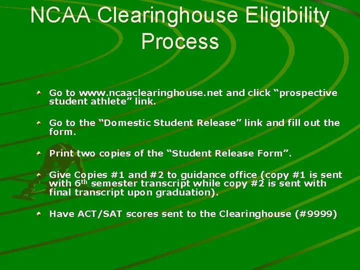 NCAA Clearinghouse Eligibility Process Go to www. ncaaclearinghouse. net and click “prospective student athlete”