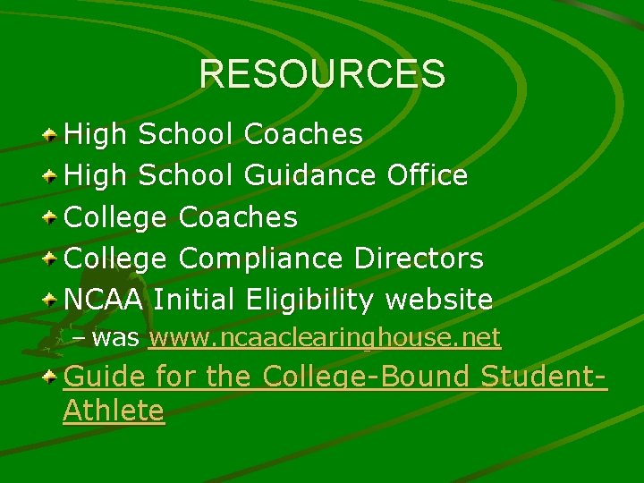 RESOURCES High School Coaches High School Guidance Office College Coaches College Compliance Directors NCAA