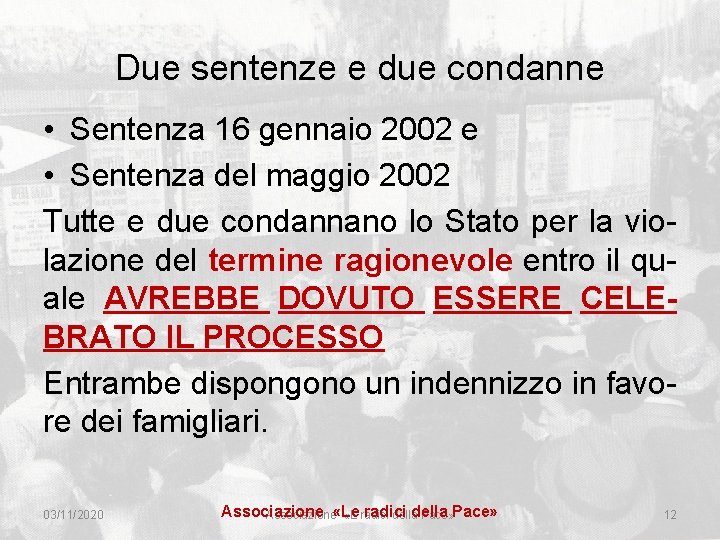 Due sentenze e due condanne • Sentenza 16 gennaio 2002 e • Sentenza del