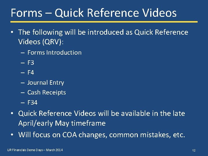 Forms – Quick Reference Videos • The following will be introduced as Quick Reference