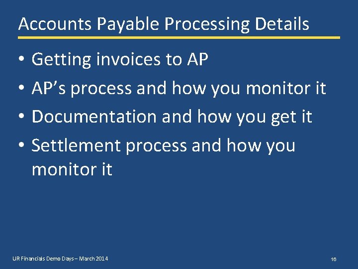 Accounts Payable Processing Details • • Getting invoices to AP AP’s process and how