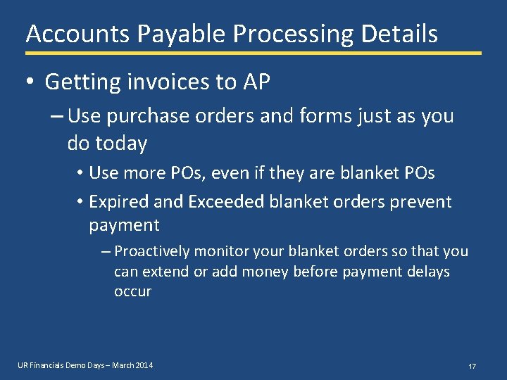 Accounts Payable Processing Details • Getting invoices to AP – Use purchase orders and