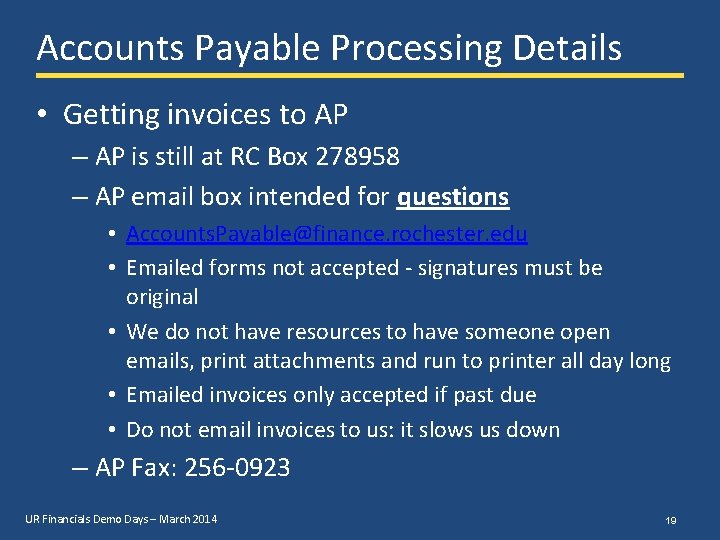 Accounts Payable Processing Details • Getting invoices to AP – AP is still at