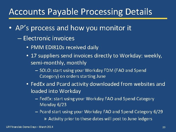 Accounts Payable Processing Details • AP’s process and how you monitor it – Electronic