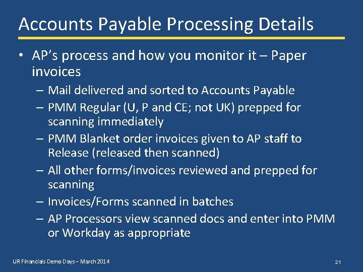 Accounts Payable Processing Details • AP’s process and how you monitor it – Paper