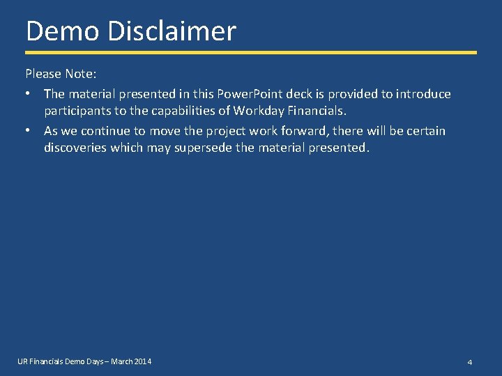 Demo Disclaimer Please Note: • The material presented in this Power. Point deck is