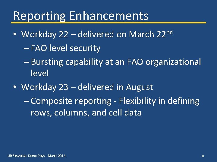 Reporting Enhancements • Workday 22 – delivered on March 22 nd – FAO level