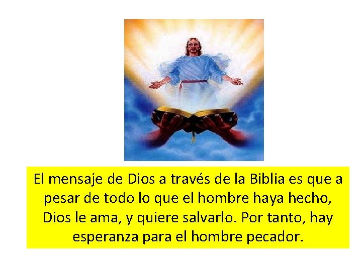 El mensaje de Dios a través de la Biblia es que a pesar de