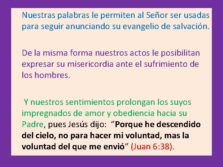  Nuestras palabras le permiten al Señor ser usadas para seguir anunciando su evangelio