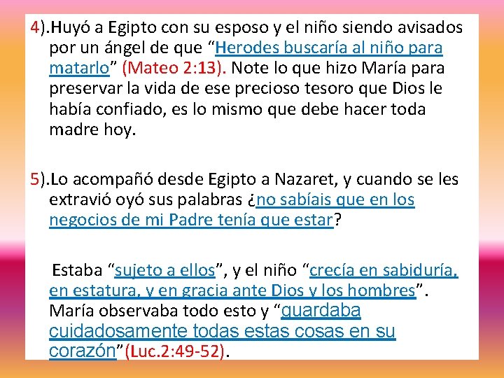 4). Huyó a Egipto con su esposo y el niño siendo avisados por un