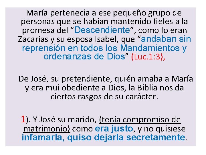  María pertenecía a ese pequeño grupo de personas que se habían mantenido fieles