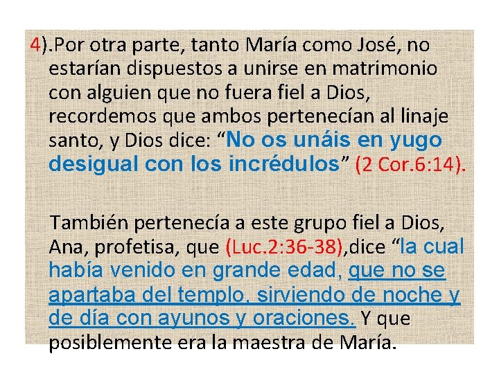 4). Por otra parte, tanto María como José, no estarían dispuestos a unirse en