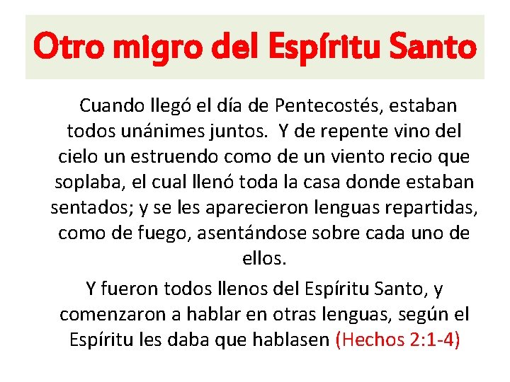 Otro migro del Espíritu Santo Cuando llegó el día de Pentecostés, estaban todos unánimes