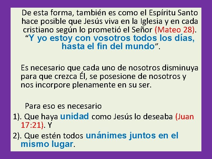  De esta forma, también es como el Espíritu Santo hace posible que Jesús