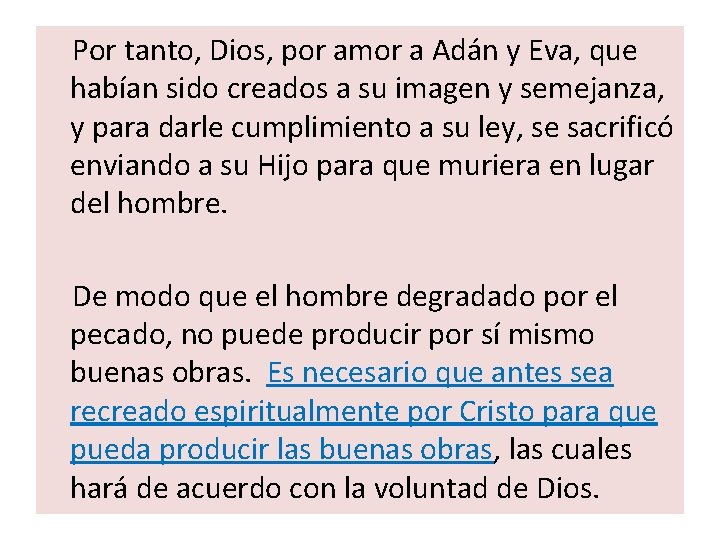  Por tanto, Dios, por amor a Adán y Eva, que habían sido creados