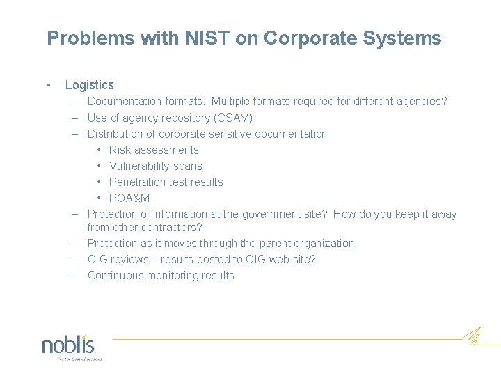 Problems with NIST on Corporate Systems • Logistics – Documentation formats. Multiple formats required