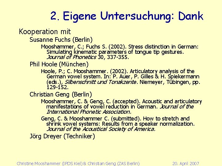 2. Eigene Untersuchung: Dank Kooperation mit Susanne Fuchs (Berlin) Mooshammer, C. ; Fuchs S.