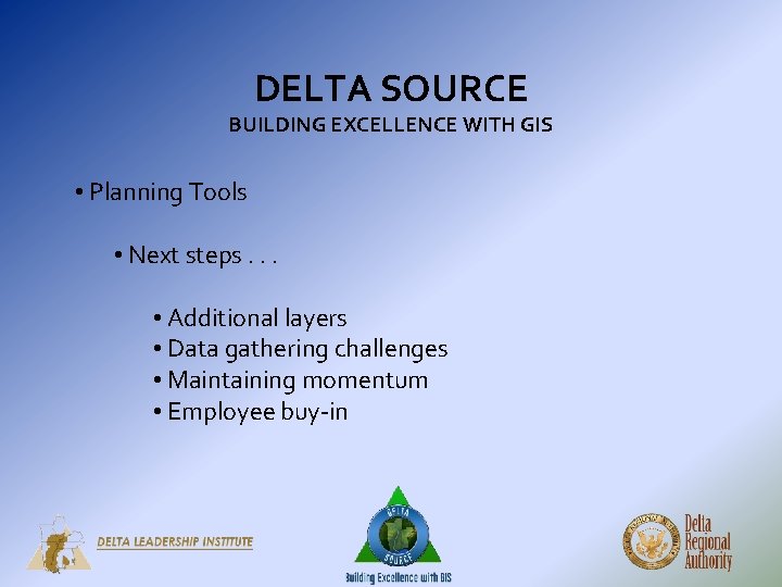 DELTA SOURCE BUILDING EXCELLENCE WITH GIS • Planning Tools • Next steps. . . DELTA SOURCE BUILDING EXCELLENCE WITH GIS • Planning Tools • Next steps. . .