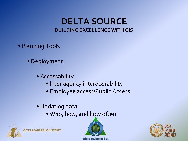 DELTA SOURCE BUILDING EXCELLENCE WITH GIS • Planning Tools • Deployment • Accessability •