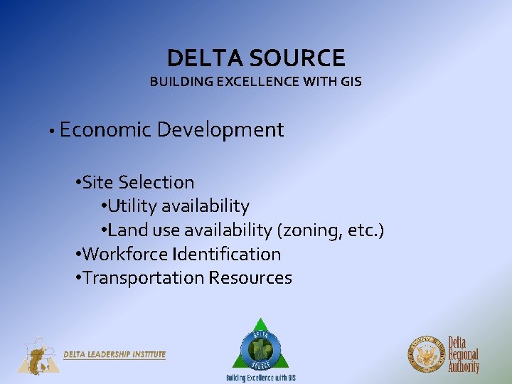 DELTA SOURCE BUILDING EXCELLENCE WITH GIS • Economic Development • Site Selection • Utility