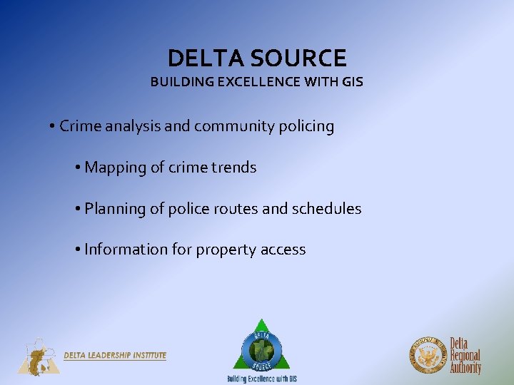 DELTA SOURCE BUILDING EXCELLENCE WITH GIS • Crime analysis and community policing • Mapping DELTA SOURCE BUILDING EXCELLENCE WITH GIS • Crime analysis and community policing • Mapping