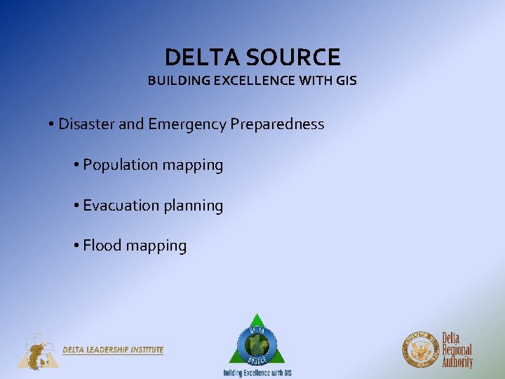 DELTA SOURCE BUILDING EXCELLENCE WITH GIS • Disaster and Emergency Preparedness • Population mapping