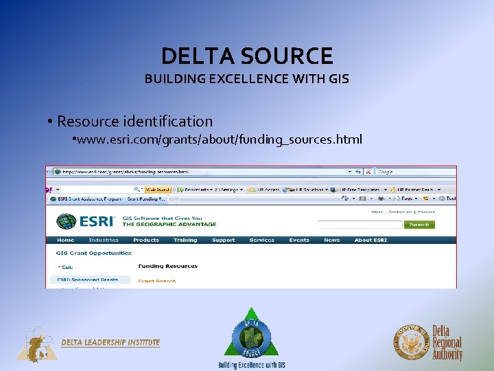 DELTA SOURCE BUILDING EXCELLENCE WITH GIS • Resource identification • www. esri. com/grants/about/funding_sources. html