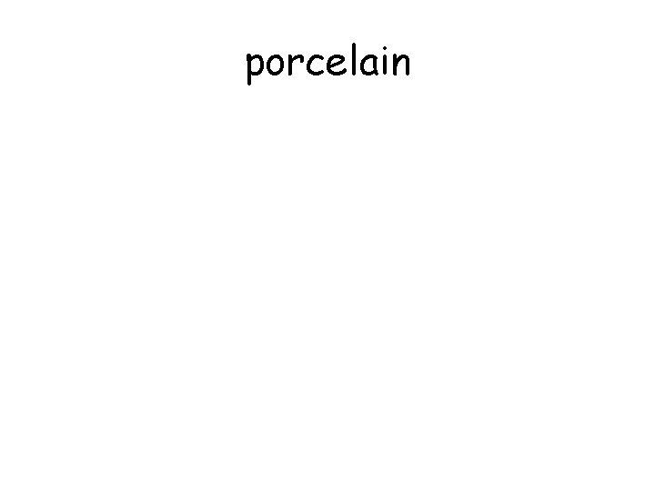 porcelain 