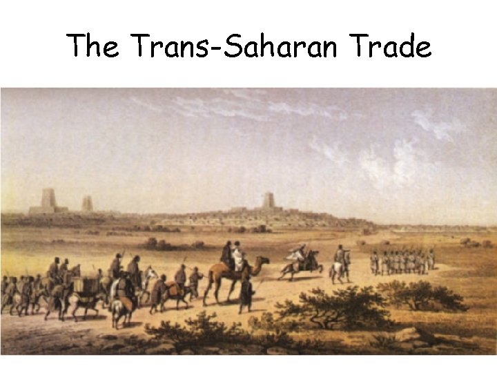 The Trans-Saharan Trade 