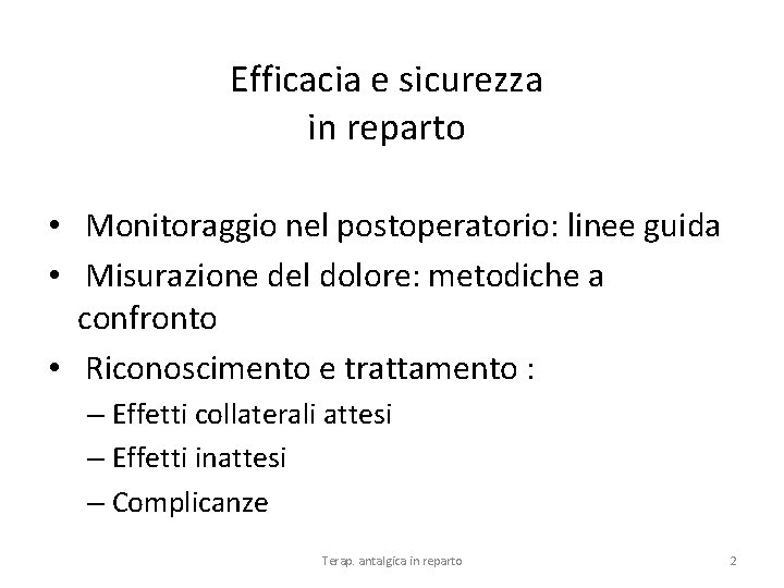 Efficacia e sicurezza in reparto • Monitoraggio nel postoperatorio: linee guida • Misurazione del