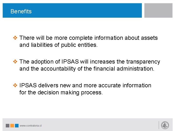 Benefits v There will be more complete information about assets and liabilities of public