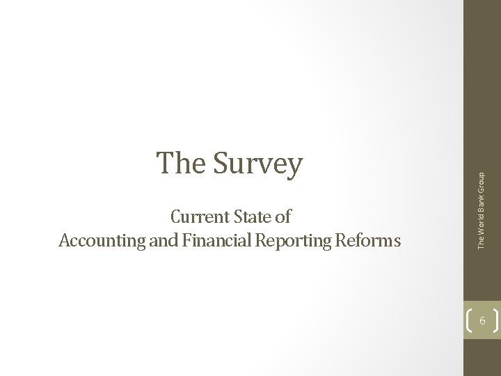 Current State of Accounting and Financial Reporting Reforms The World Bank Group The Survey