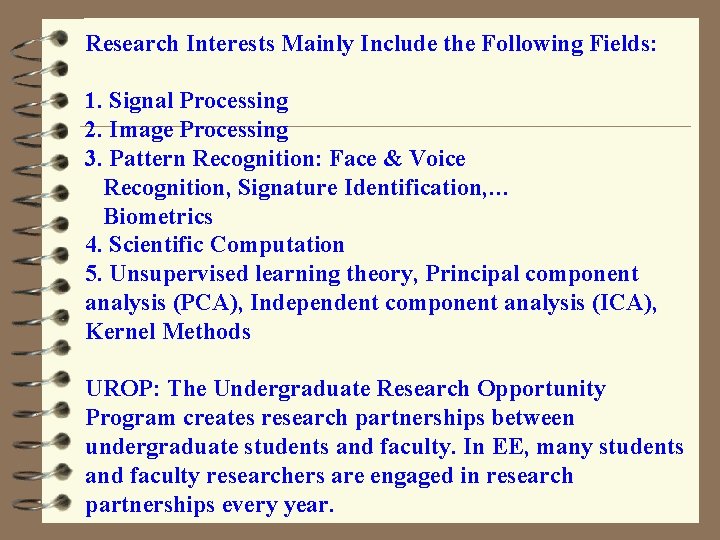 Research Interests Mainly Include the Following Fields: 1. Signal Processing 2. Image Processing 3.