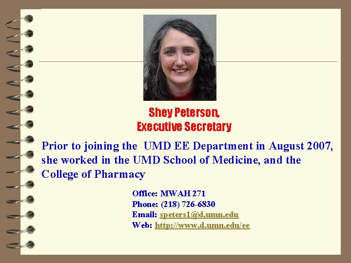 Shey Peterson, Executive Secretary Prior to joining the UMD EE Department in August 2007,