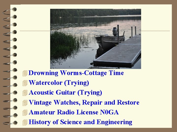 4 Drowning Worms-Cottage Time 4 Watercolor (Trying) 4 Acoustic Guitar (Trying) 4 Vintage Watches,