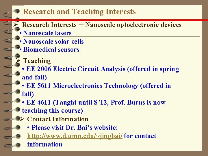 Research and Teaching Interests Ø Research Interests ─ Nanoscale optoelectronic devices • Nanoscale lasers