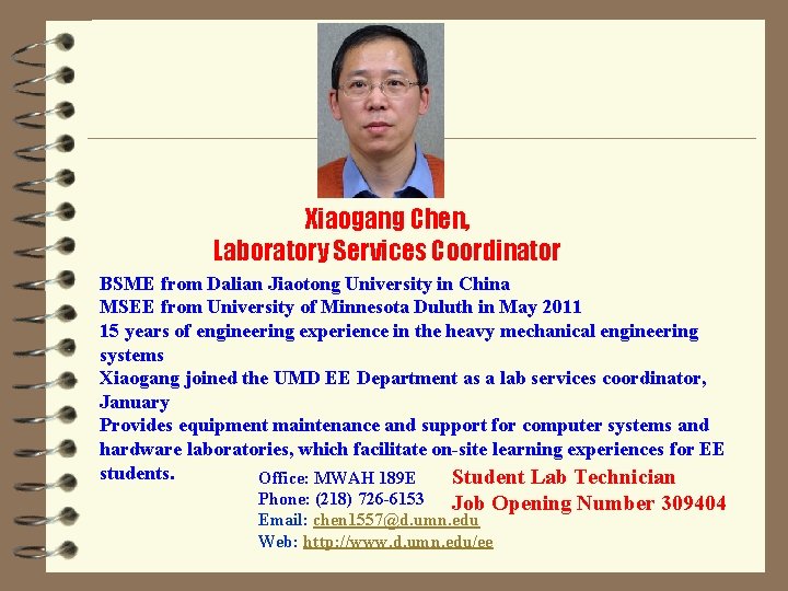 Xiaogang Chen, Laboratory Services Coordinator BSME from Dalian Jiaotong University in China MSEE from