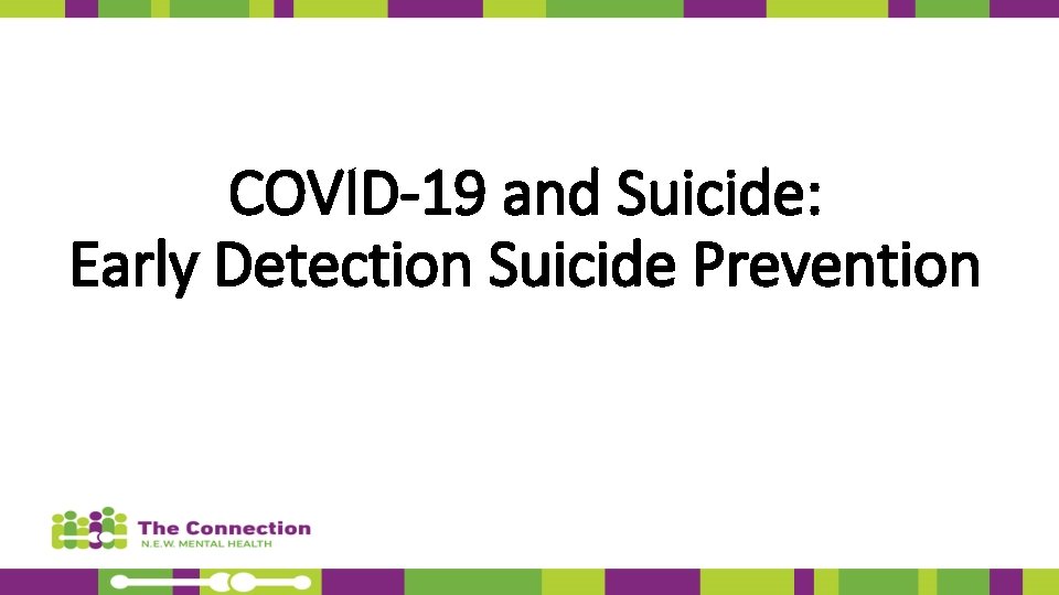COVID-19 and Suicide: Early Detection Suicide Prevention 