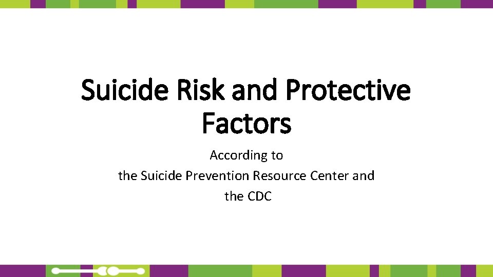 Suicide Risk and Protective Factors According to the Suicide Prevention Resource Center and the