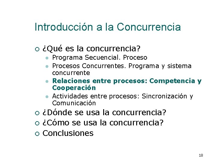 Introducción a la Concurrencia ¡ ¿Qué es la concurrencia? l l ¡ ¡ ¡