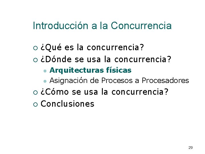 Introducción a la Concurrencia ¿Qué es la concurrencia? ¡ ¿Dónde se usa la concurrencia?