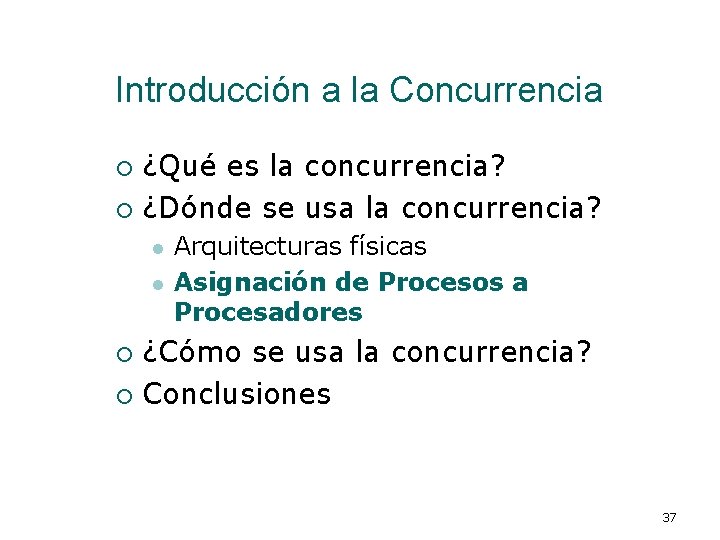 Introducción a la Concurrencia ¿Qué es la concurrencia? ¡ ¿Dónde se usa la concurrencia?