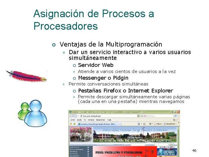 Asignación de Procesos a Procesadores ¡ Ventajas de la Multiprogramación l l Dar un