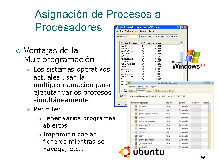 Asignación de Procesos a Procesadores ¡ Ventajas de la Multiprogramación l l Los sistemas