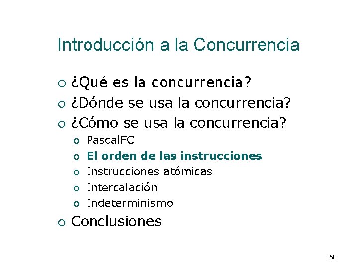 Introducción a la Concurrencia ¡ ¡ ¡ ¿Qué es la concurrencia? ¿Dónde se usa