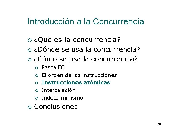 Introducción a la Concurrencia ¡ ¡ ¡ ¿Qué es la concurrencia? ¿Dónde se usa