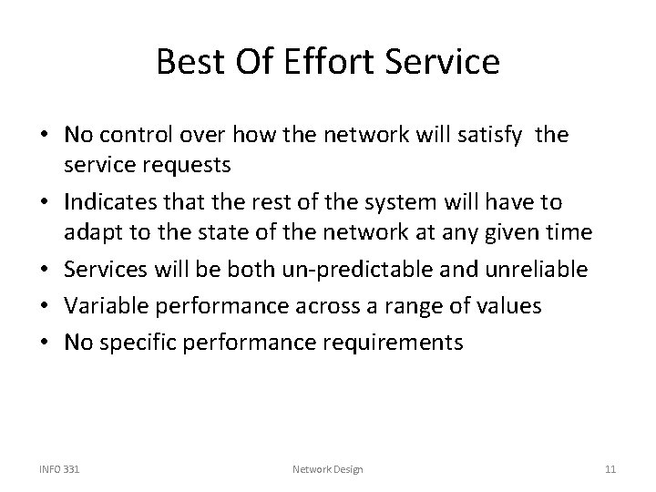 Best Of Effort Service • No control over how the network will satisfy the