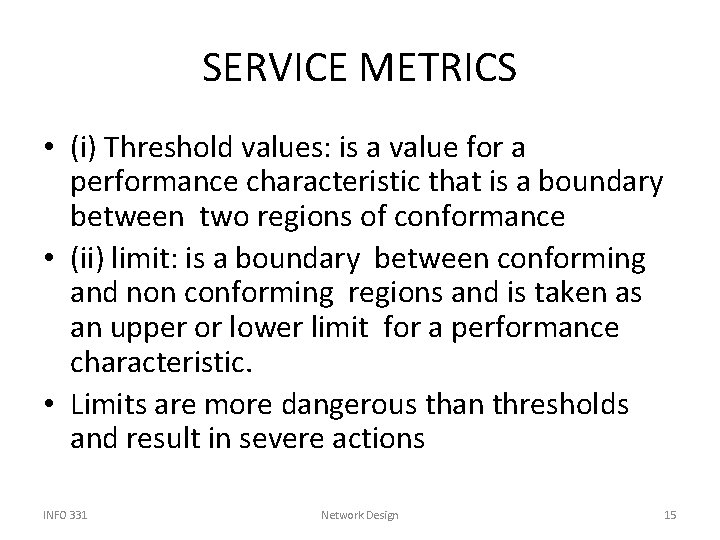 SERVICE METRICS • (i) Threshold values: is a value for a performance characteristic that