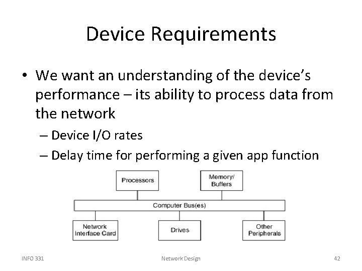 Device Requirements • We want an understanding of the device’s performance – its ability